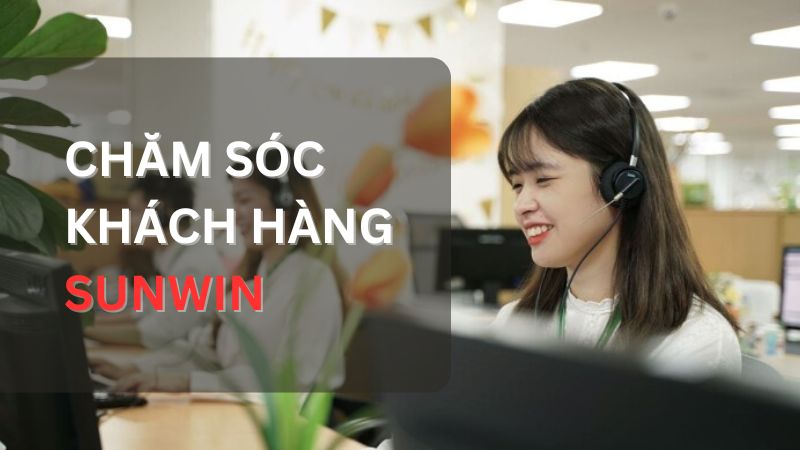 Dịch vụ khách hàng Sunwin